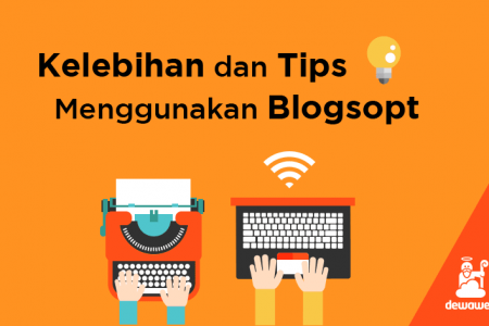 dewaweb-blog-kelebihan-dan-tips-menggunakan-blogspot