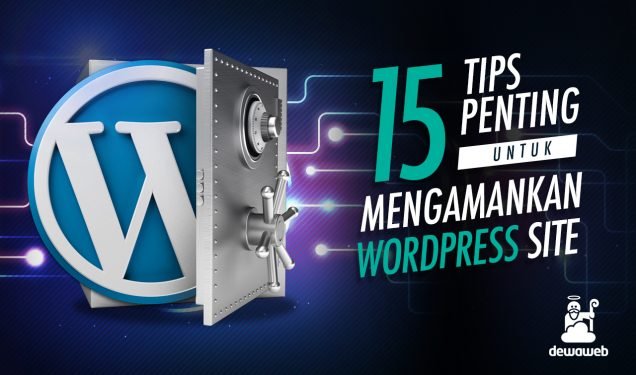 15 Tips Penting Untuk Mengamankan Website WordPress
