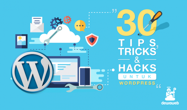 30 Tips, Trik dan Hacks Untuk WordPress