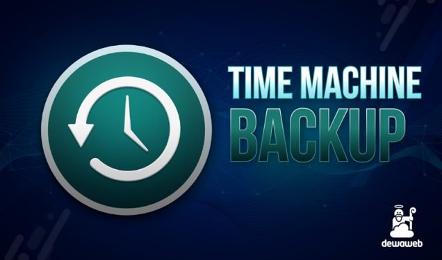 Cara Menggunakan Time Machine Backup Pada Komputer Windows, Mac, dan Server Website
