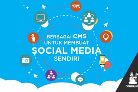 Berbagai CMS Untuk Membuat Social Media Sendiri Dewaweb