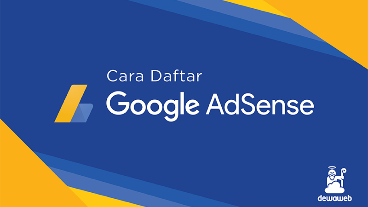 Cara Daftar Google Adsense Yang Ampuh Dan Mudah Diterima