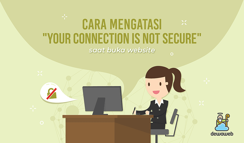 Cara Mengatasi Your Connection is Not Secure di Browser