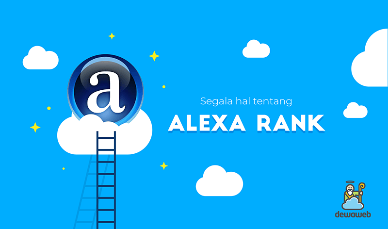 Mengenal Alexa Rank dan Cara Meningkatkan Peringkatnya