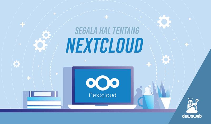 Mengenal Nextcloud – Private Cloud Storage