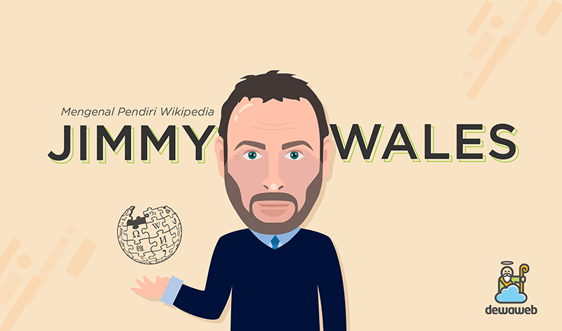 Mengenal Jimmy Wales, Pendiri Wikipedia | Blog Dewaweb