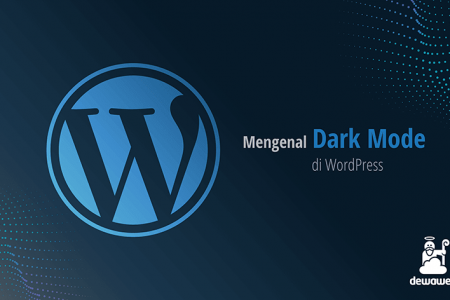 dewaweb-blog-mengenal-dark-mode-di-worpdress