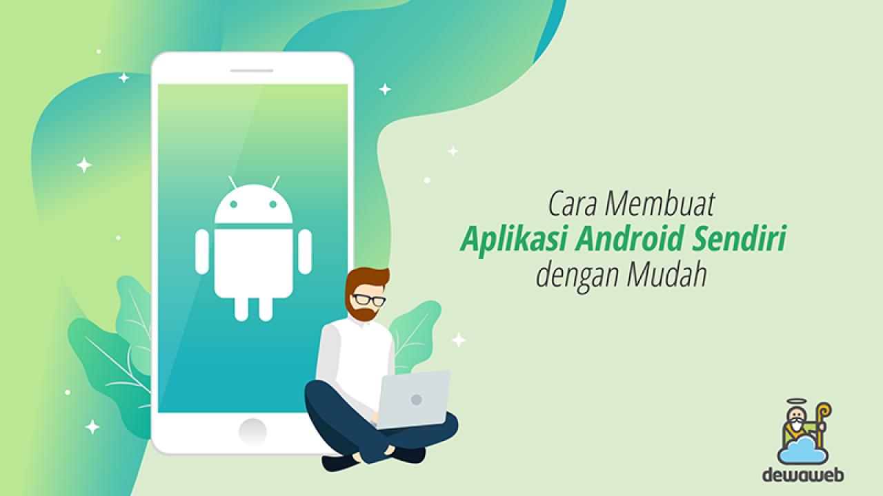 Membuat Aplikasi Android Sendiri Ini Panduan Lengkapnya