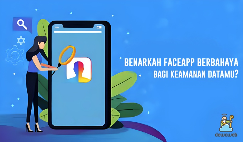 Benarkah Aplikasi FaceApp Berbahaya bagi Keamanan Datamu?
