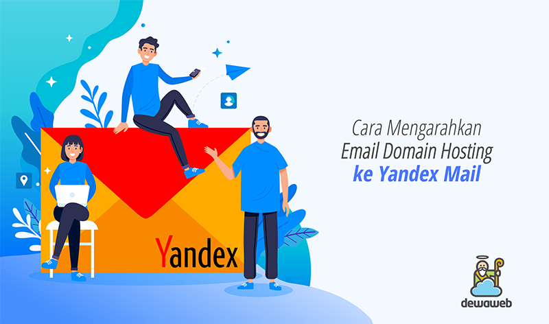 Cara Mengarahkan Email Domain Hosting ke Yandex Mail