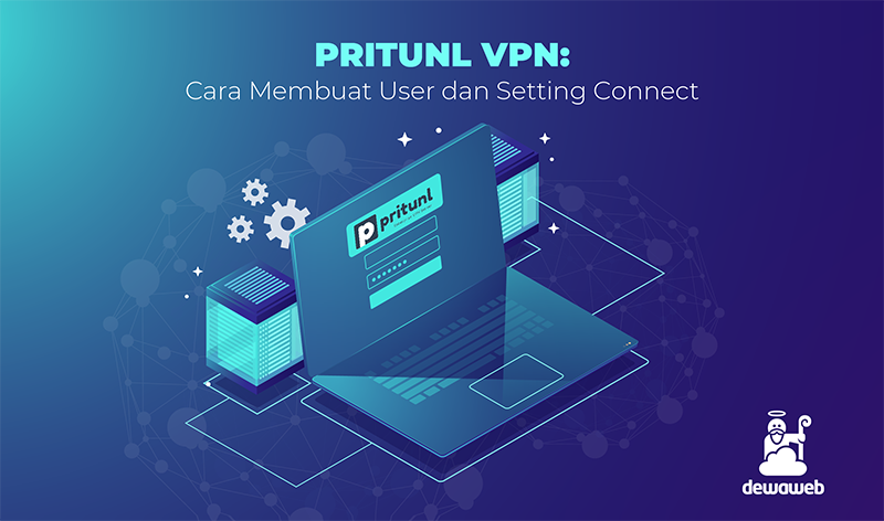 Pritunl VPN: Cara Membuat User dan Setting Connect