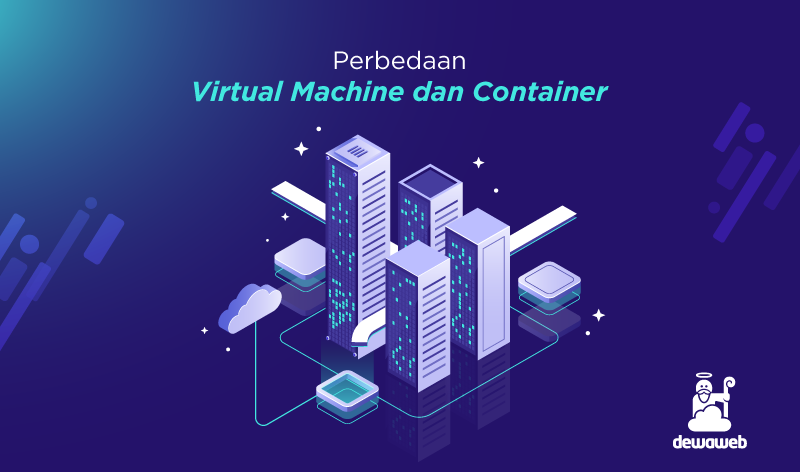 Perbedaan Virtual Machine dan Container