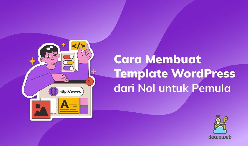 Belajar Membuat Template WordPress Sendiri dari Nol