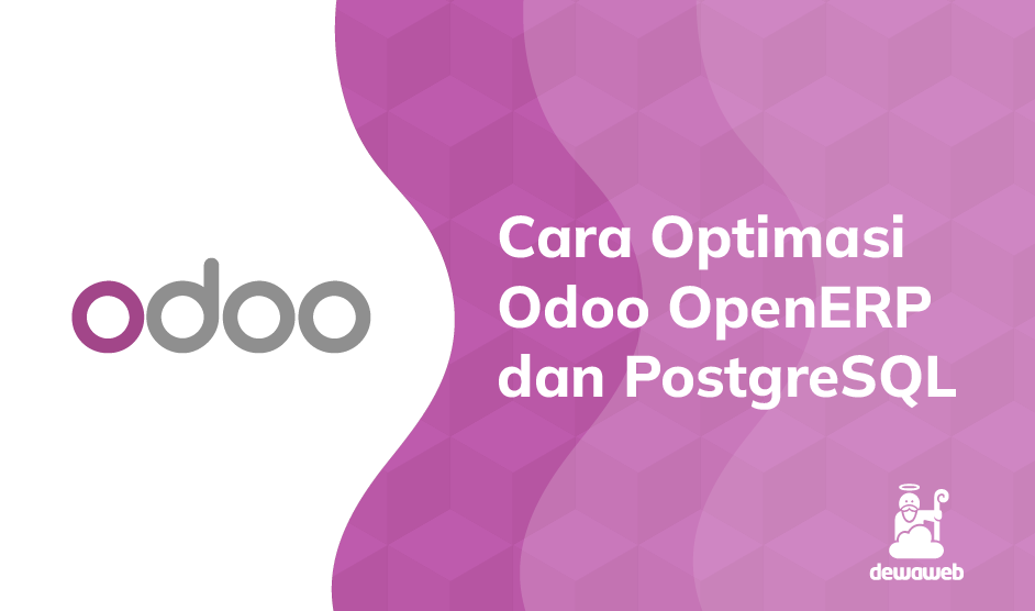 Cara Optimasi Odoo OpenERP dan PostgreSQL