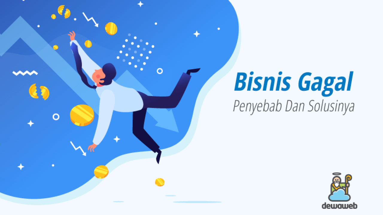 14 Penyebab Bisnis Gagal Dan Solusi Menghadapinya