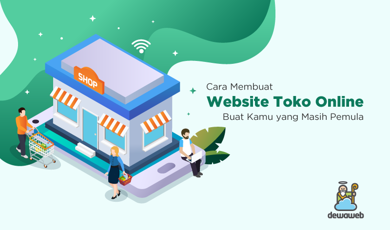 Cara Membuat Website Toko Online, Mudah Hanya 6 Langkah!