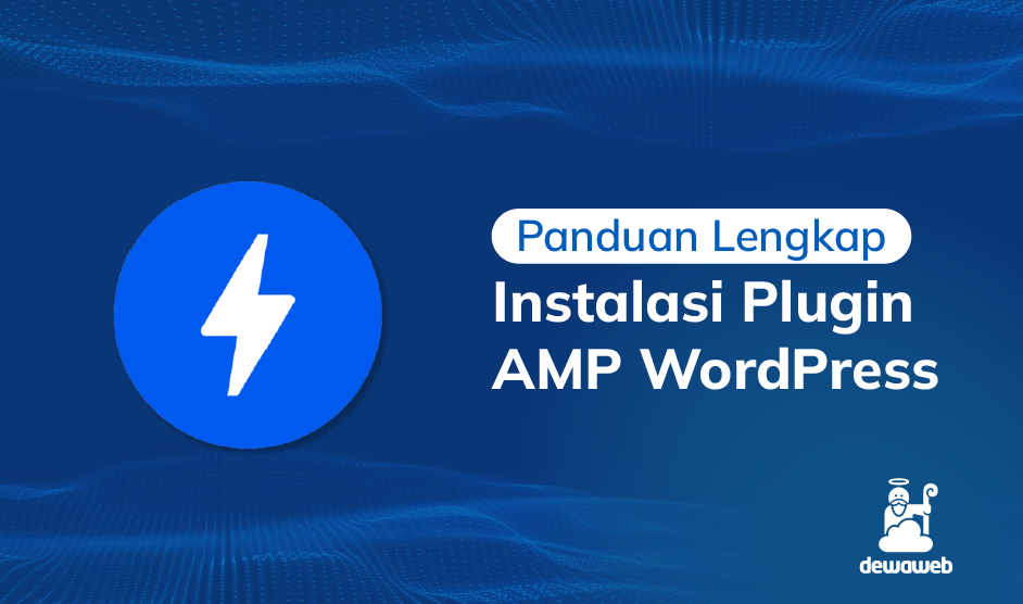 Panduan Lengkap Instalasi Plugin AMP WordPress