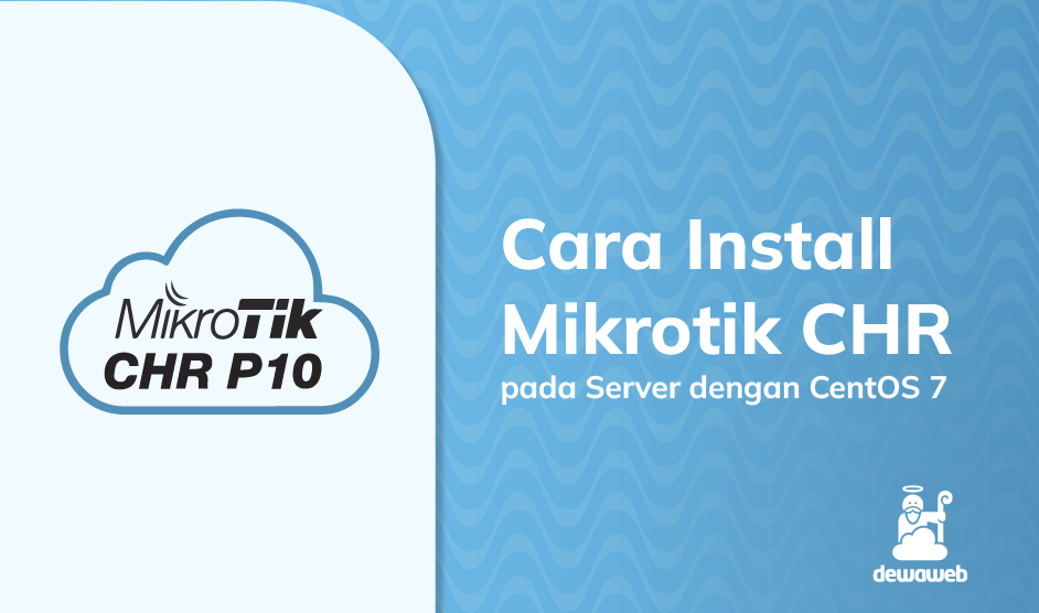 Cara Install Mikrotik CHR pada Server dengan CentOS 7
