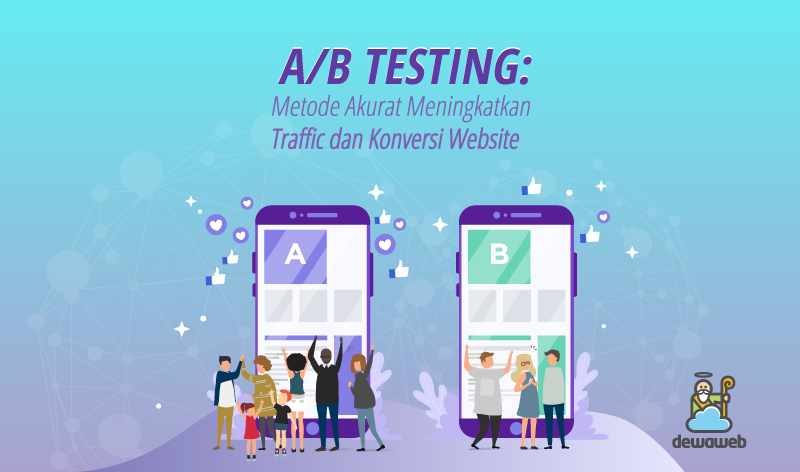 Mengenal A/B Testing, Cara Kerja dan Manfaatnya