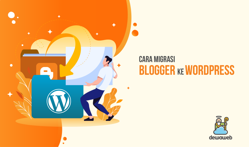 Cara Migrasi dari Blogger ke WordPress, Gampang!
