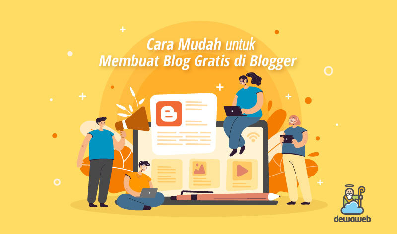 7 Langkah untuk Buat Blog di Blogger [Cepat & Mudah]