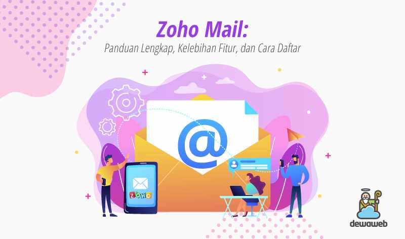 Zoho Mail: Panduan Lengkap, Kelebihan Fitur, dan Cara Daftar