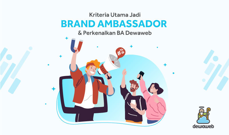 Ketahui Kriteria Duta Merek dan Perkenalkan Brand Ambassador Dewaweb