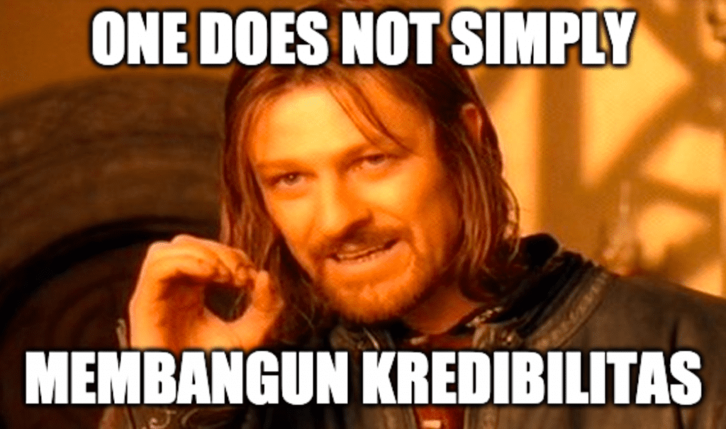 one does not simply bangun kredibilitas