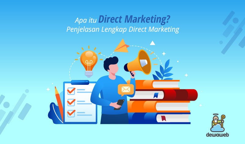 Apa itu Direct Marketing? Penjelasan Terlengkap Direct Marketing