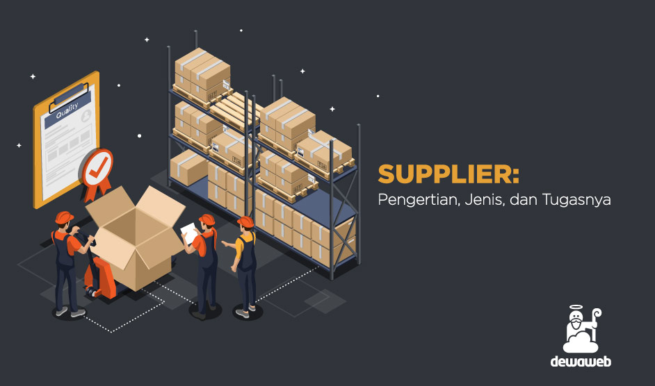 Arti Supplier Hingga Cara Memilihnya untuk Bisnis [Lengkap!]