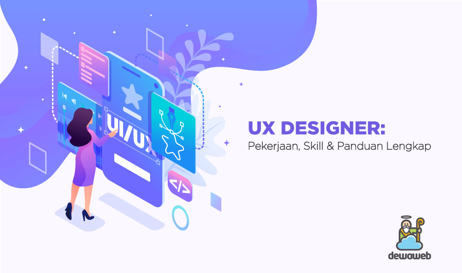UX Designer: Pekerjaan, Skill, dan Cara Menjadi UX Designer