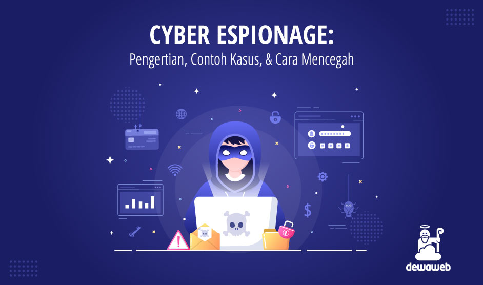 Cyber Espionage: Pengertian, Contoh Kasus, & Cara Mencegah