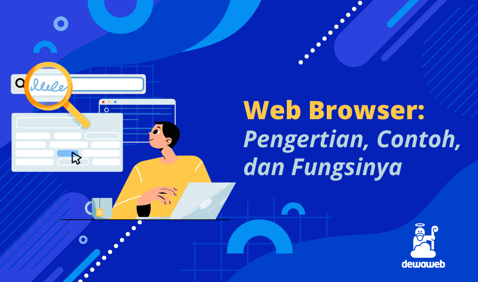 Web Browser: Pengertian, Fungsi, dan Jenisnya