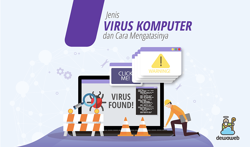 12 Jenis Virus Komputer Berbahaya dan Cara Mengatasinya