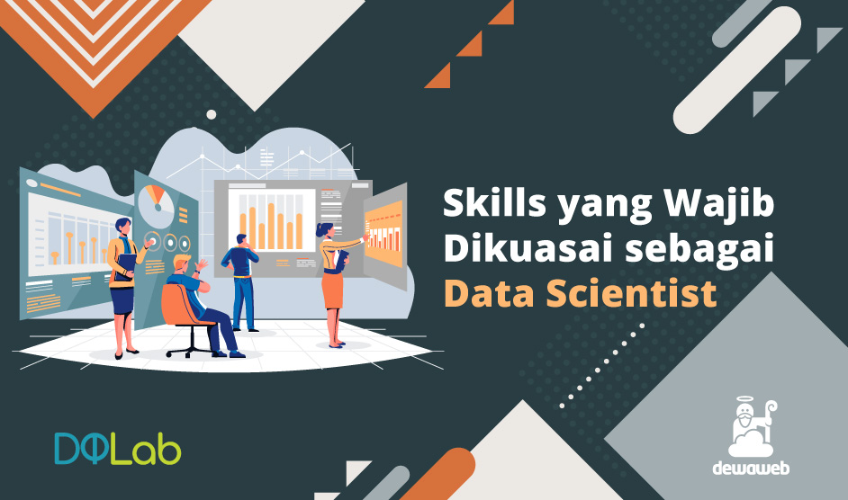 5+ Skills Wajib Dikuasai Untuk Berkarir Sebagai Data Scientist