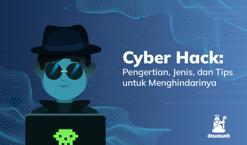 Cyber Hack Pengertian Jenis Dan Tips Untuk Menghindarinya