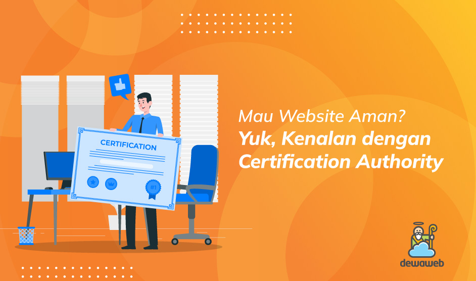 Mau Website Aman? Yuk, Kenalan dengan Certification Authority