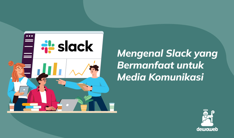 Mengenal Slack yang Bermanfaat untuk Media Komunikasi