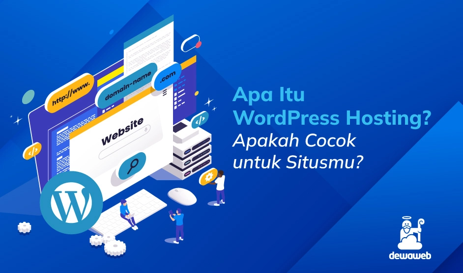 Apa Itu WordPress Hosting? Cara Kerja, Kelebihan, & Kekurangan